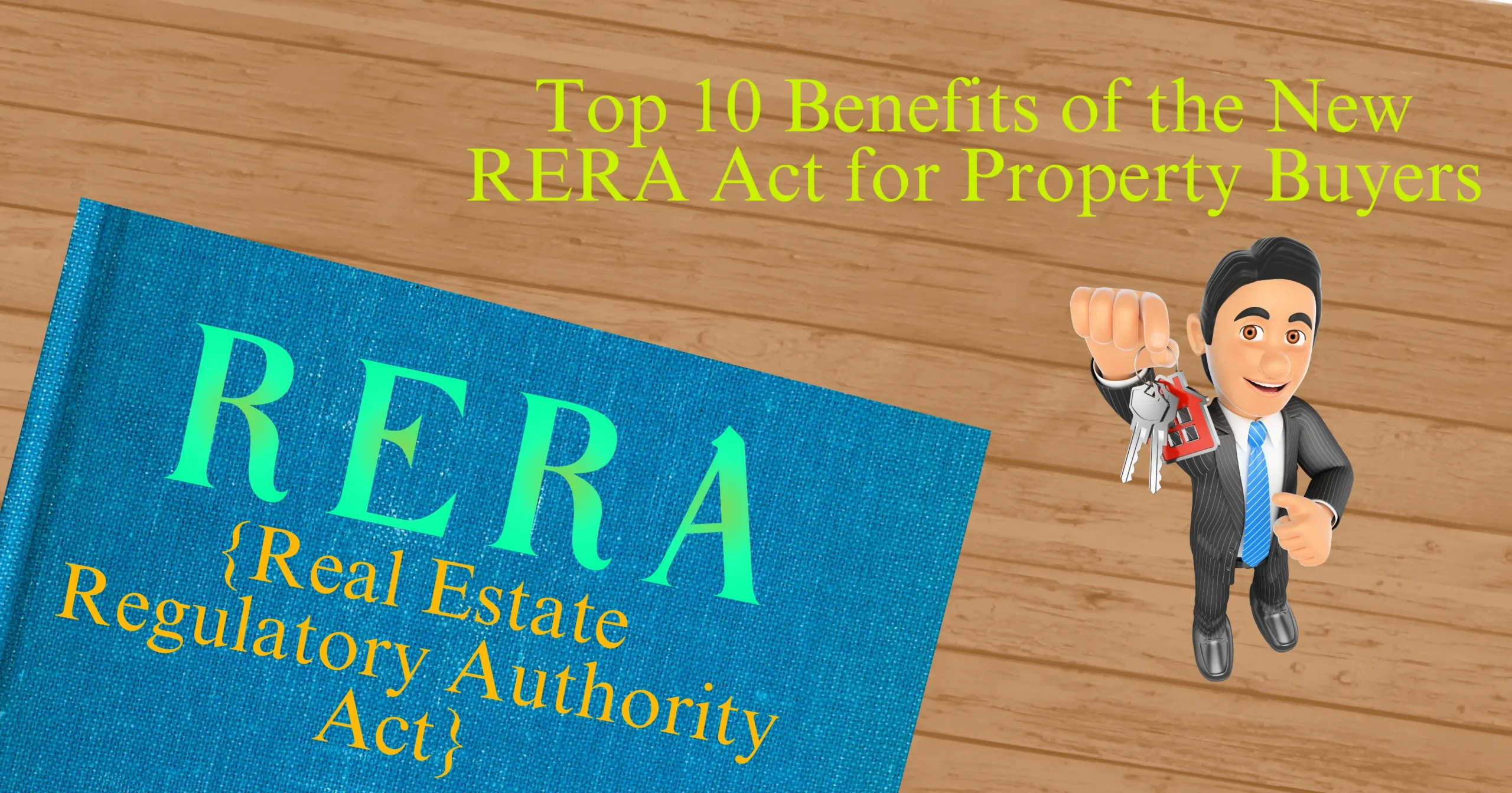 Top 10 Benefits of the New RERA Act for Property Buyers